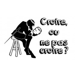 Croire ou ne pas croire ? Telle est la question pour le croyant