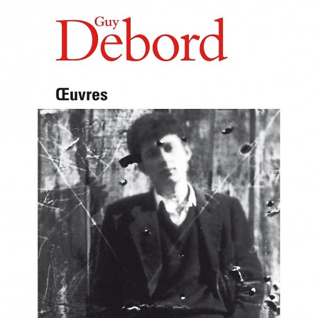 Debord : Guy Debord, la philosophie subversive réalisée
