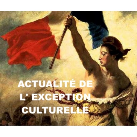 Actualité de l’exception culturelle