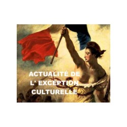 Actualité de l’exception culturelle