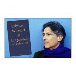 Edward Said et les philosophies de la question palestinienne